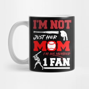 I'm not just his mom number 1 fan baseball Funny Mom Baseball Mug